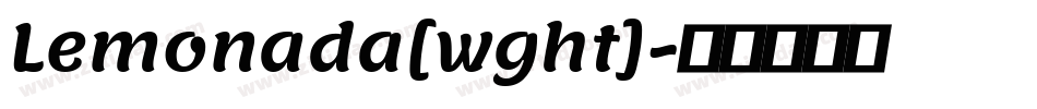 Lemonada[wght]字体转换